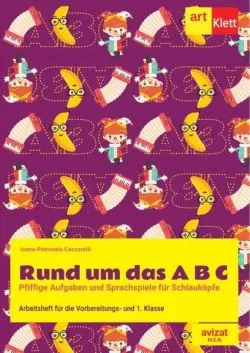Rund um das A B C. Arbeitsheft fur die Vorbereitungs- und 1. Klasse / Caiet de lucru pentru clasa pregătitoare și clasa I de Ioana-Petronela Ceccarelli
