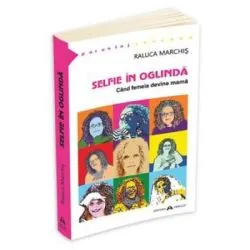 Selfie in oglinda. Cand femeia devine mama de Raluca Marchis
