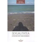 Sexualitatea. O privire din tinda Bisericii. Editia a doua de Daniel Cornea