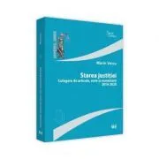 Starea justitiei. Culegere de articole, note si comentarii 2019 de Marin Voicu