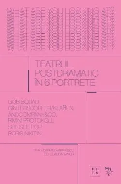Teatrul postdramatic în șase portrete