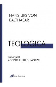 Teologica. Vol.2: Adevarul lui Dumnezeu