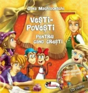 Vesti-povesti pentru cand cresti (CD inclus) de Oana Machidonschi
