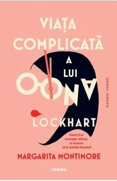 Viata complicata a lui Oona Lockhart de Margarita Montimore