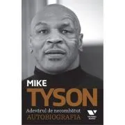 Victoria Books: Mike Tyson. Adevarul de necombatut. Autobiografia de Mike Tyson