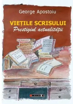 Viețile scrisului de George Apostoiu