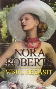 Visul regasit de Nora Roberts