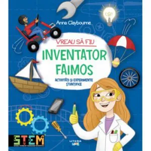 Vreau sa fiu inventator faimos de Anna Claybourne