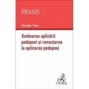 Amanarea aplicarii pedepsei si renuntarea la aplicarea pedepsei