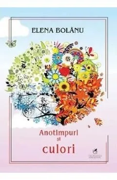 Anotimpuri si culori de Elena Bolanu