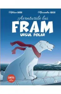 Aventurile lui Fram, ursul polar. Vol.2 de Adrian Barbu