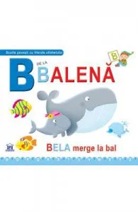 B de la Balena de Bela merge la bal (necartonat)
