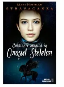 Calatorie magica in Orsul Stelelor.Stravaganza de Mary Hoffman