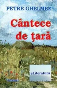 Cantece de tara de Petre Ghelmez