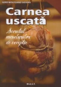 Carnea uscata. Secretul mezel. De exceptie ed.2 de Gerd Wolfgang Sievres
