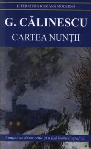 Cartea nuntii. Contine un dosar critic si o fisa biobibliografica de George Calinescu
