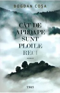 Cat de aproape sunt ploile reci de Bogdan Cosa