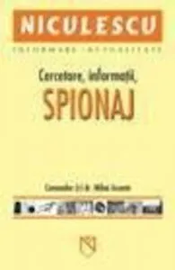 Cercetare, informatii, spionaj de Mihai Axante (comandor)