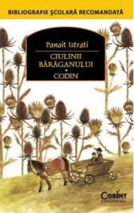 Ciulinii baraganului. Codin de Panait Istrati