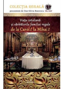 Colectia Regala Vol. 24: Viata cotidiana si sarbatorile familiei regale