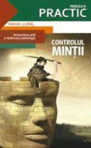 Controlul mintii. Stravechea arta a razboiului psihologic