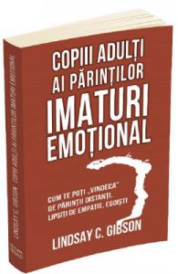 Copiii adulti ai parintilor imaturi emotional
