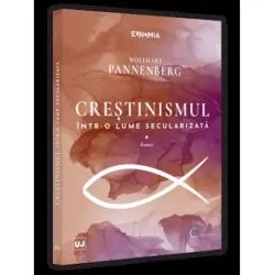 Crestinismul intr-o lume secularizata. Eseuri de Wolfhart Pannenberg