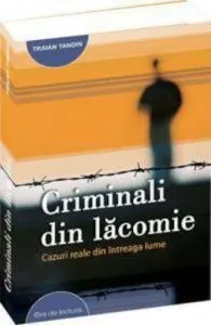 Criminali din lacomie de Traian Tandin