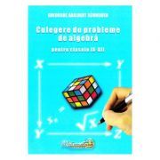 Culegere de probleme de algebra. Clasele 9-12