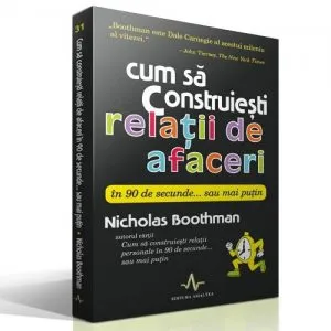 Cum sa construiesti relatii de afaceri de Nicholas Boothman