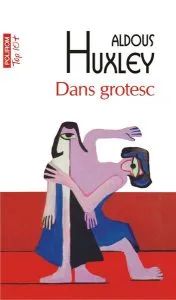Dans grotesc de Aldous Huxley