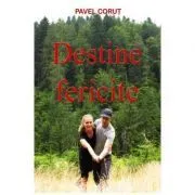 Destine fericite de Pavel Corut