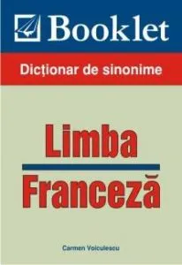 Dictionar de sinonime - Limba franceza de Carmen Voiculescu