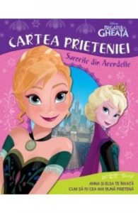 Disney regatul de gheata. Cartea prieteniei. Surorile din Arendelle