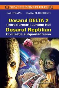 Dosarul Delta 2. Dosarul Reptilian de Emil Strainu