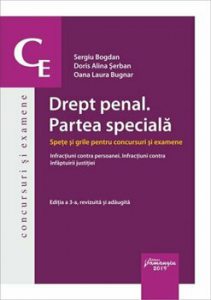 Drept penal. Partea speciala. Spete si grile pentru concursuri si examene. Editia a 3-a. Infractiuni contra persoanei. Infractiuni contra infaptuirii justitiei