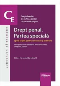 Drept penal. Partea speciala. Spete si grile pentru concursuri si examene. Editia a 3-a. Infractiuni contra persoanei. Infractiuni contra infaptuirii justitiei de Oana Laura Bugnar