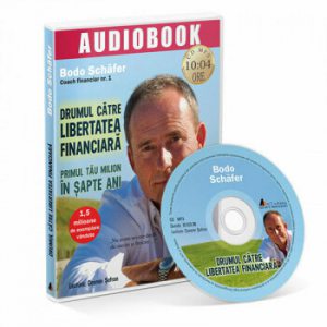 Drumul catre libertatea financiara. Primul tau milion in sapte ani