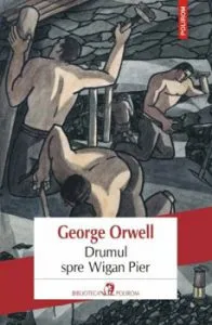 Drumul spre Wigan Pier de George Orwell