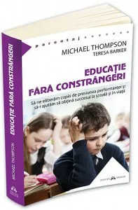 Educatie fara constrangeri de Michael Thompson
