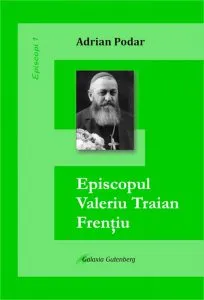 Episcopul Valeriu Traian Fentiu de Adrian Podar