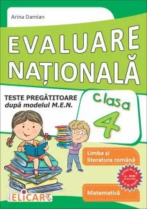 Evaluare naţională. Clasa a IV-a. Teste pregătitoare după modelul M.E.N. Limba și literatura română. Matematică