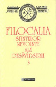 Filocalia sfintelor nevointe ale desavarsirii 3. Editia 2012
