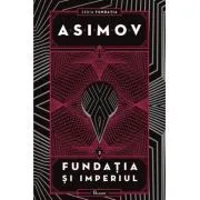 Fundatia II. Fundatia si Imperiul de Isaac Asimov