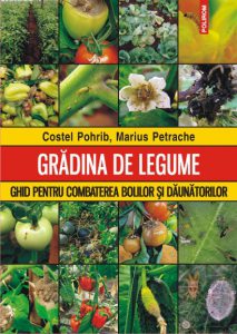 Gradina de legume. Ghid pentru combaterea bolilor si daunatorilor