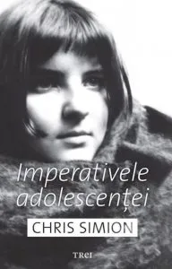 Imperativele Adolescentei de Chris Simion