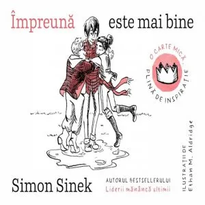 Impreuna este mai bine de Simon Sinek