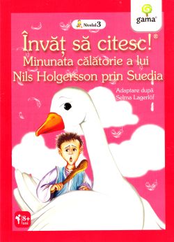 Invat sa citesc! Minunata calatorie a lui Nils Holgersson prin Suedia. Adaptare dupa Selma Lagerlof