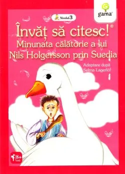 Invat sa citesc! Minunata calatorie a lui Nils Holgersson prin Suedia. Adaptare dupa Selma Lagerlof