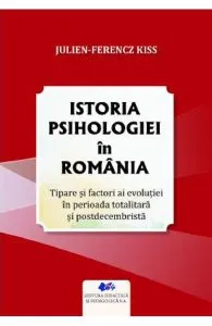 Istoria psihologiei in Romania de Julien-Ferencz Kiss